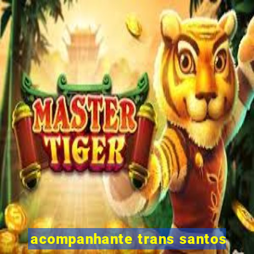 acompanhante trans santos